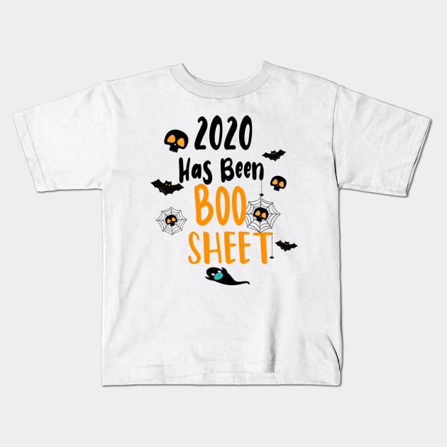 2020 Has Been Boo Sheet - Funny Quarantine Kids T-Shirt by WassilArt